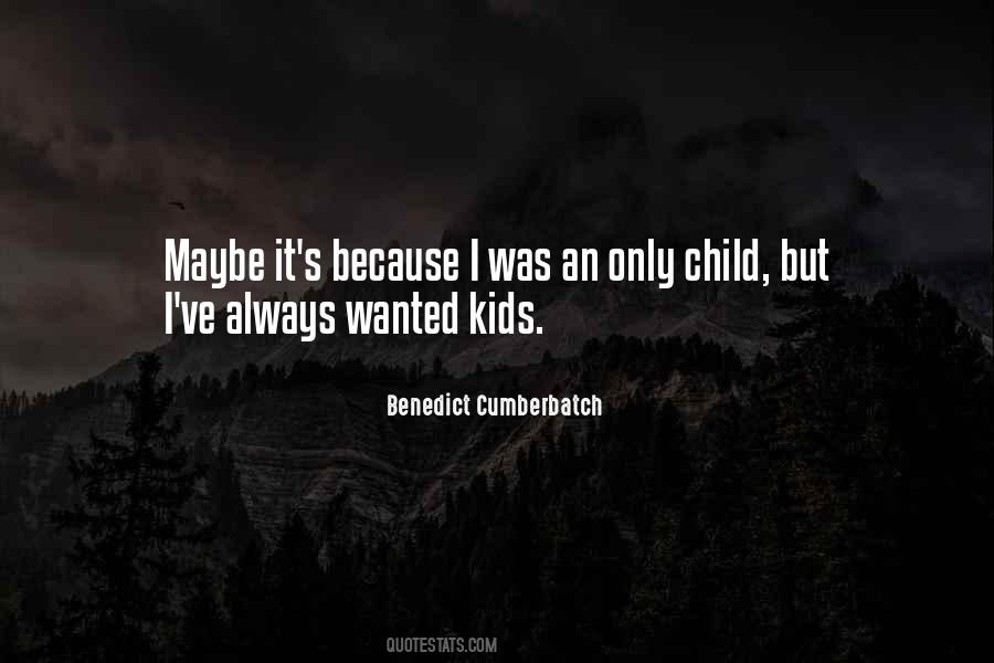 Quotes About Only Child #1739960