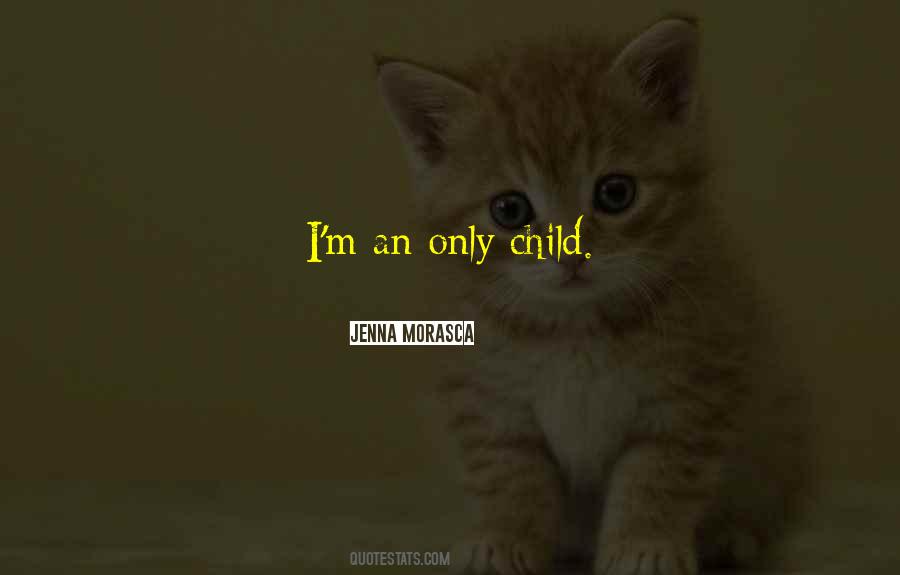 Quotes About Only Child #1876657