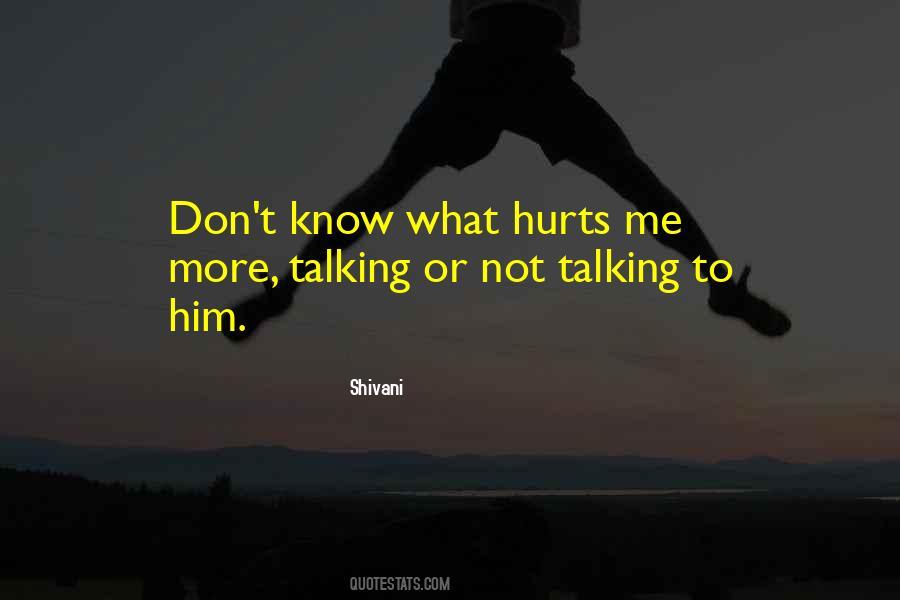 Quotes About Not Talking To Him #1044740