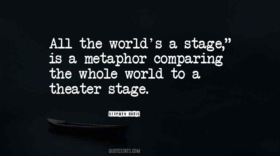 The World Is A Stage Quotes #27281