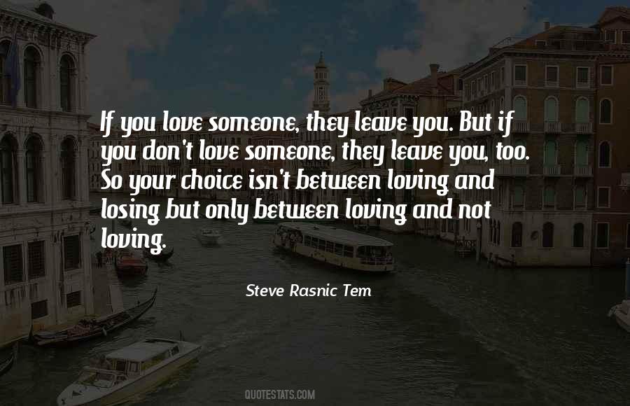 Quotes About Loving Someone But They Don't Love You #288823