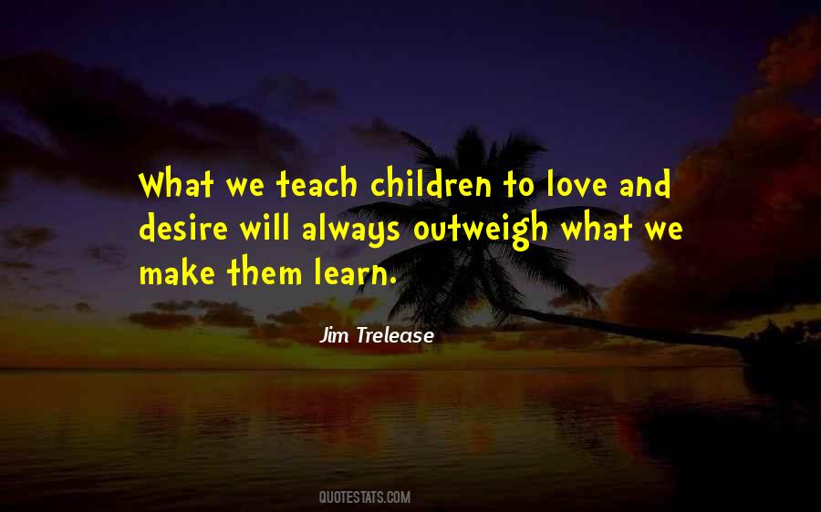 Children Teach Quotes #223133