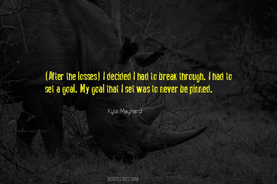 Break Through Quotes #1370259