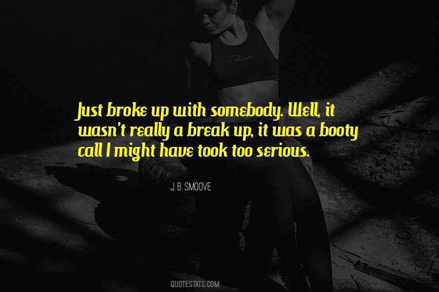 Quotes About A Break Up #1260803