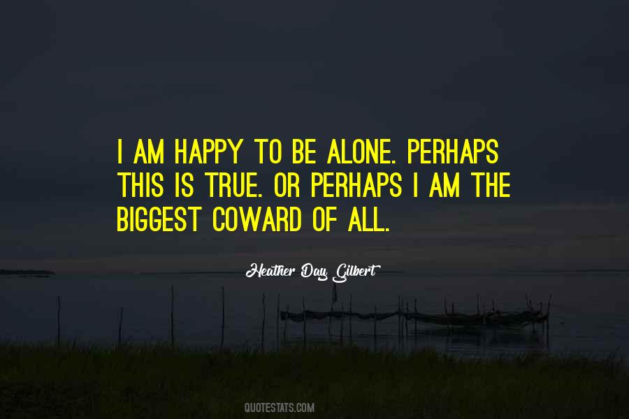 Quotes About Alone But Happy #910769