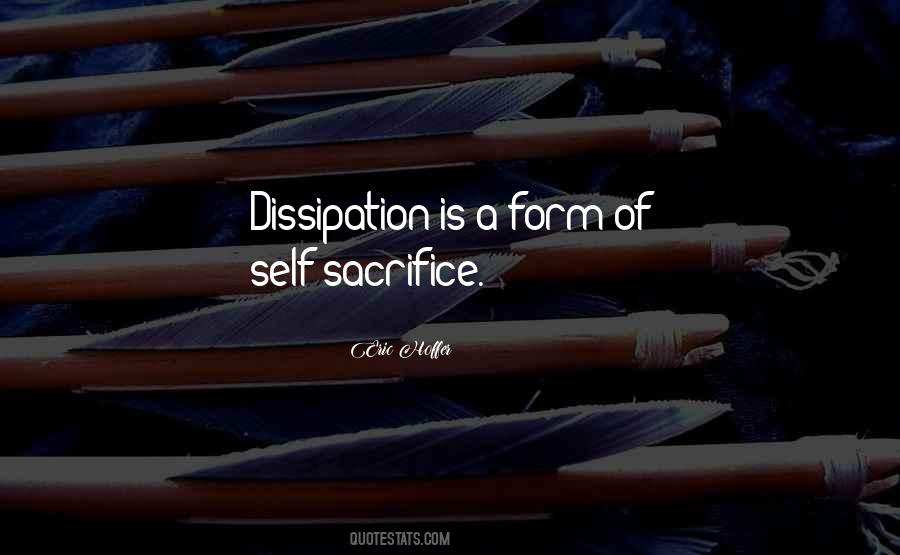 Quotes About Dissipation #57449