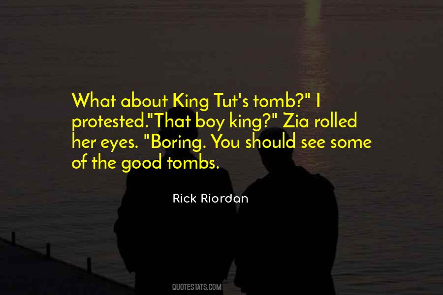 Quotes About King Tut #1402250