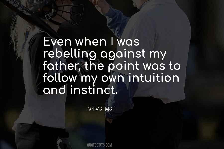 Quotes About Instinct Intuition #1661056