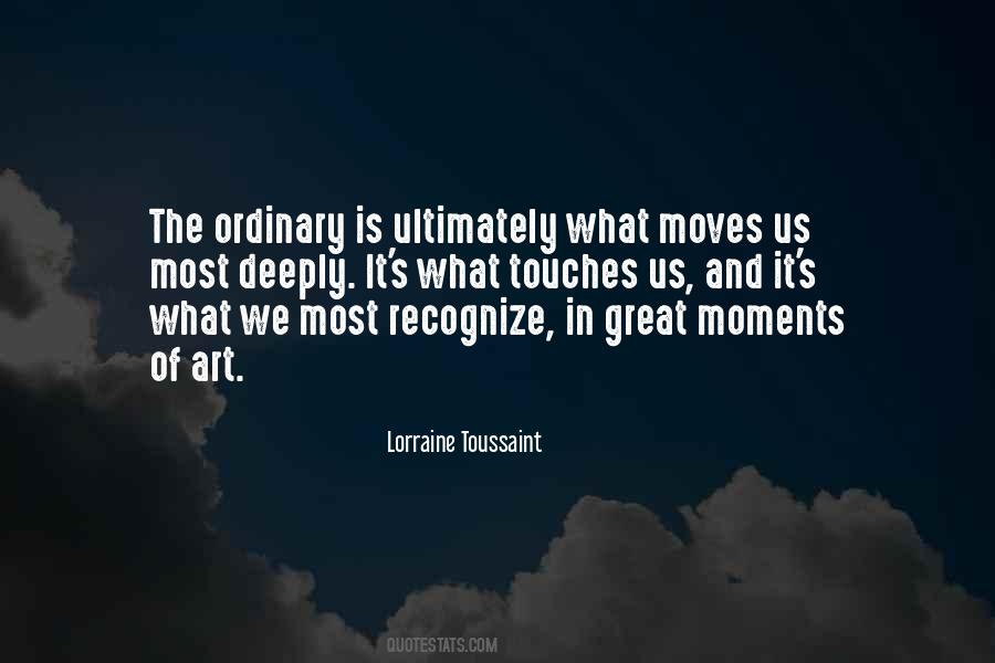 Quotes About Ordinary Moments #1117712