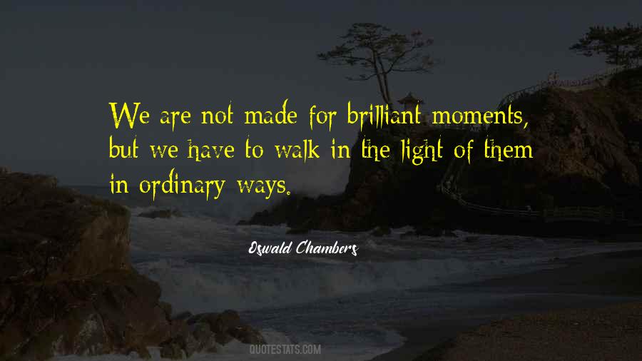 Quotes About Ordinary Moments #1231489