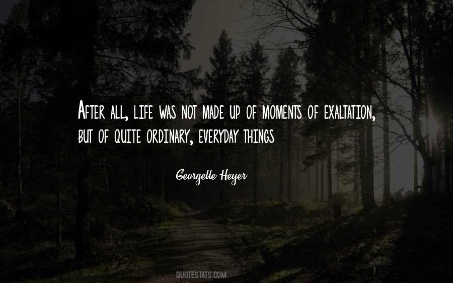 Quotes About Ordinary Moments #48510