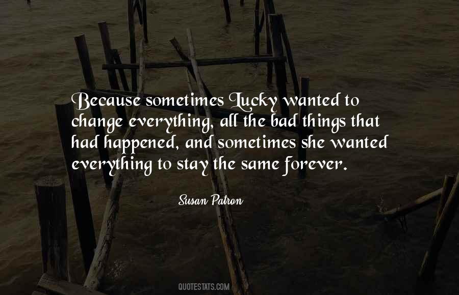 More Things Change The More They Stay The Same Quotes #219344