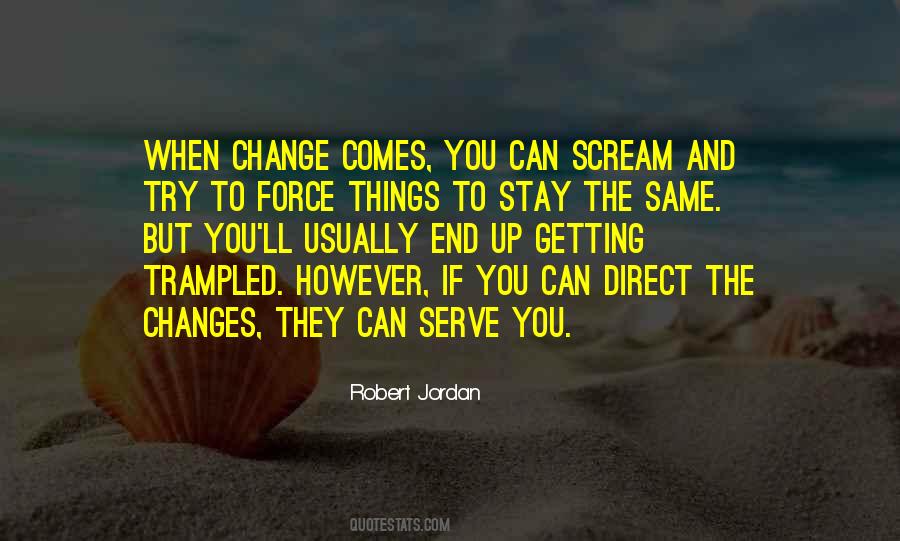 More Things Change The More They Stay The Same Quotes #620721