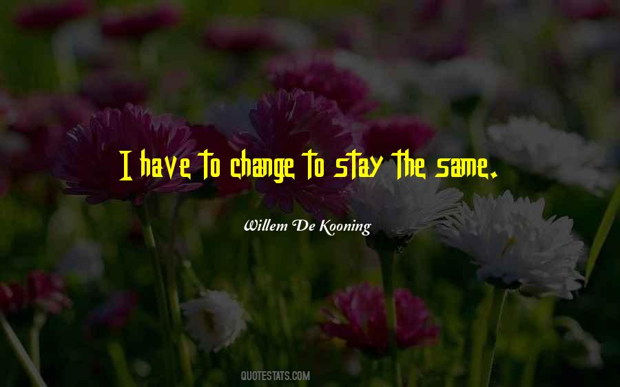 More Things Change The More They Stay The Same Quotes #740881