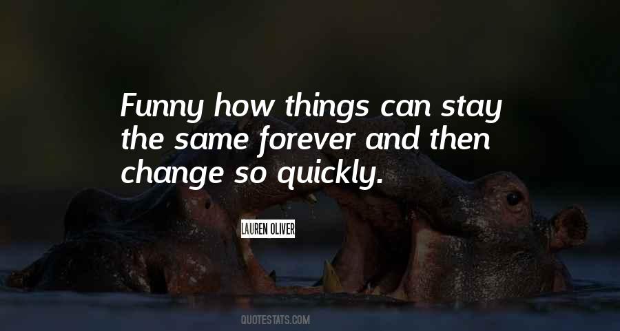 More Things Change The More They Stay The Same Quotes #768232