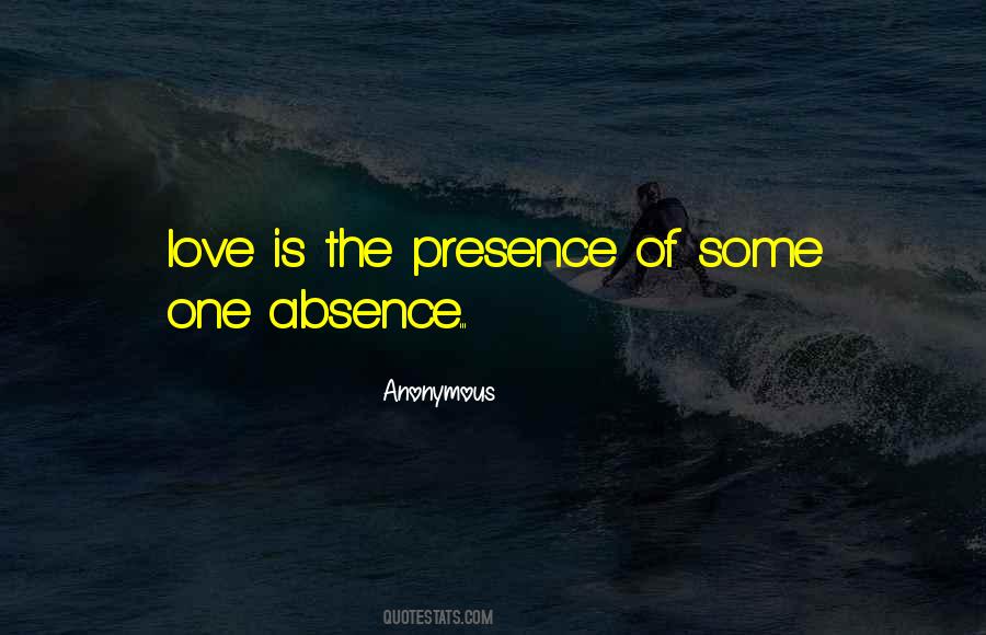 Quotes About Absence Of Love #904516