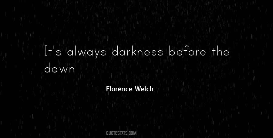Quotes About Darkness Before The Dawn #1040086