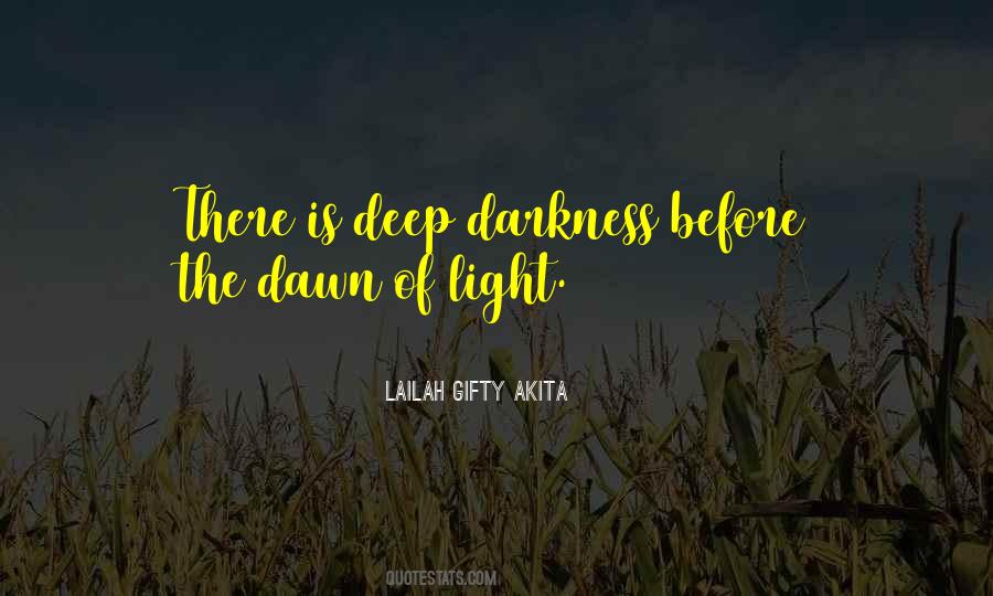 Quotes About Darkness Before The Dawn #1703597