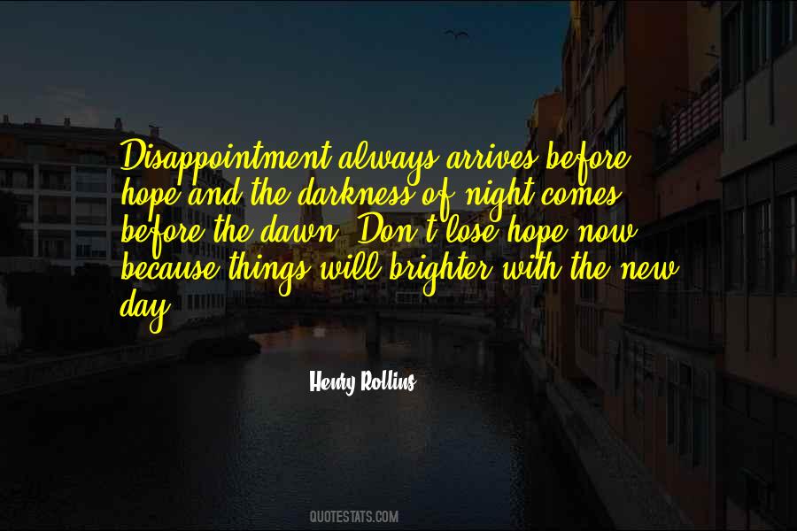 Quotes About Darkness Before The Dawn #87993