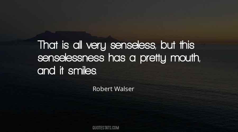 Quotes About Senselessness #287456