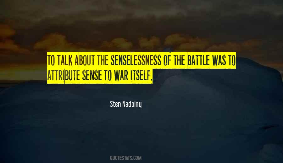 Quotes About Senselessness #683255
