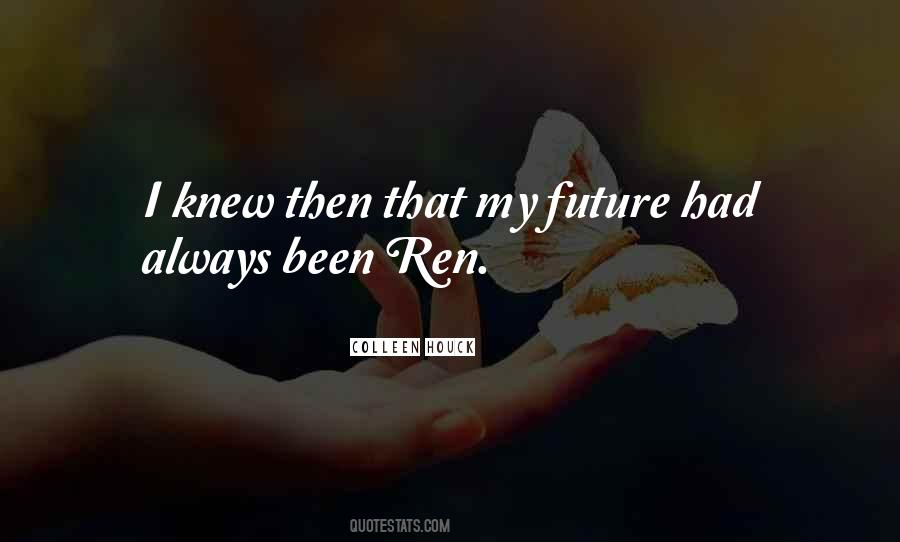 Quotes About Ren #1676838