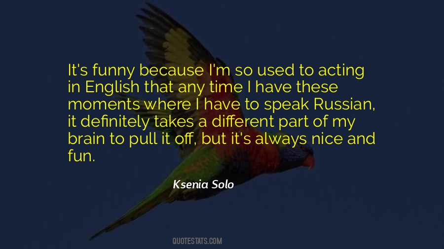 Quotes About Acting Different #113785