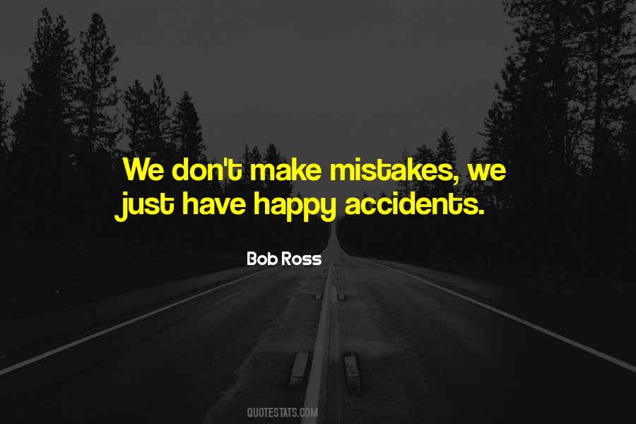 Quotes About Happy Accidents #402661