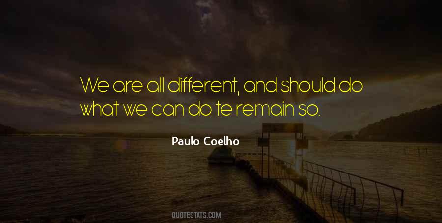 Quotes About We Are Different #49303