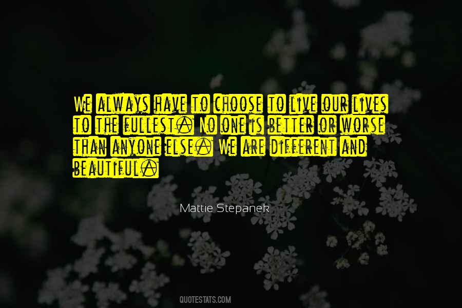 Quotes About We Are Different #823931
