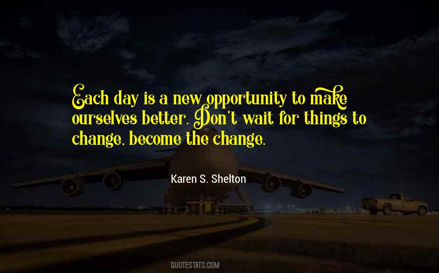 Quotes About A Better Change #74720