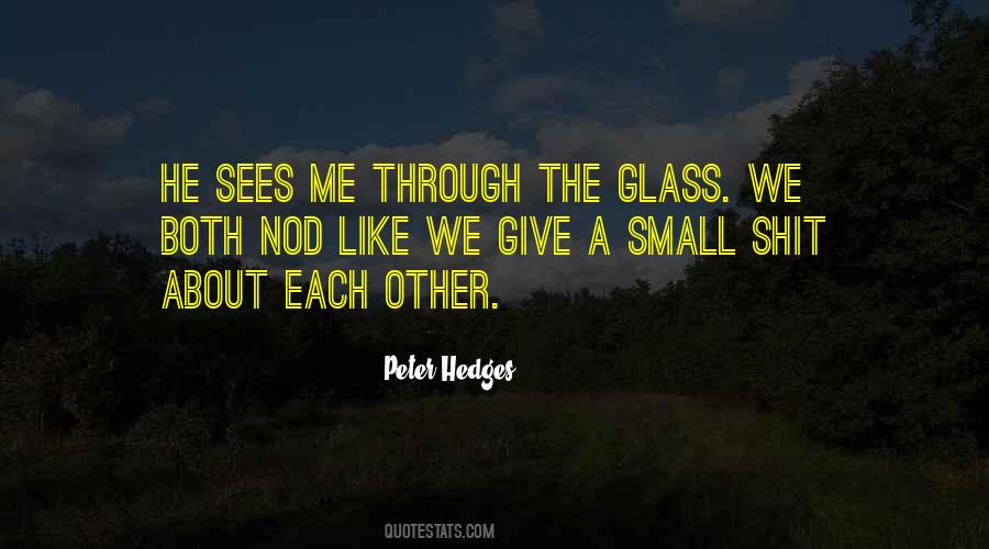 Through The Glass Quotes #1275230