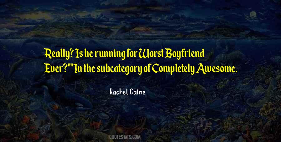 Quotes About The Worst Boyfriend #1285161