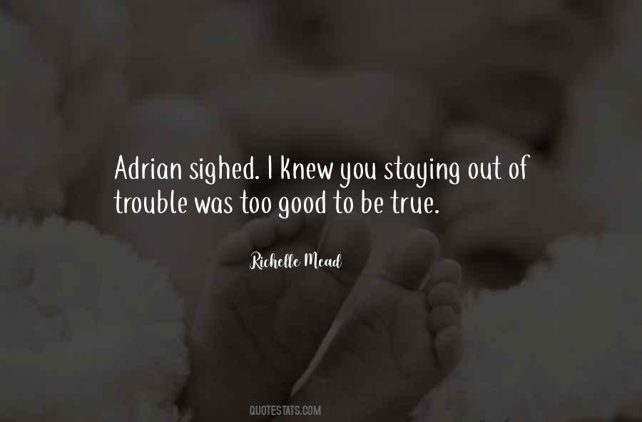 Quotes About Staying Out Of Trouble #1540363