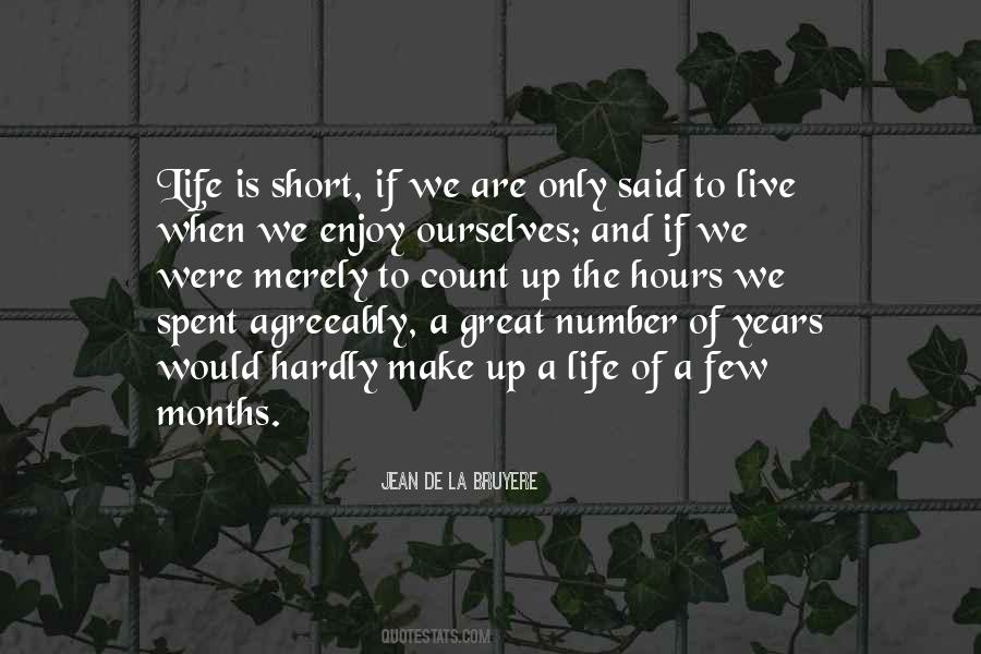 Life Is Short Enjoy It Quotes #1488585