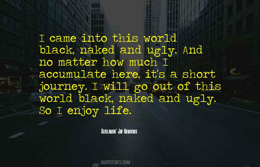Life Is Short Enjoy It Quotes #746738