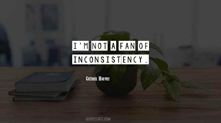 Quotes About Inconsistency #539769