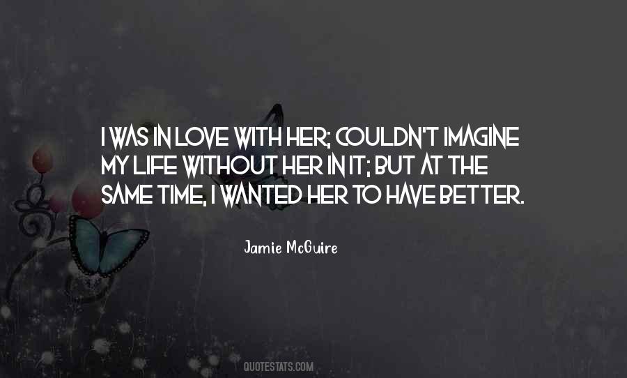 Quotes About Life Without Her #1649385