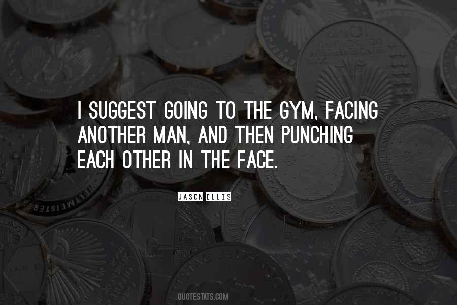 Quotes About Punching Someone In The Face #1772791