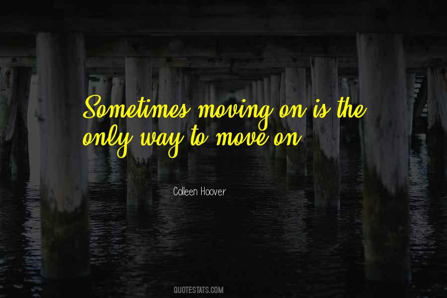 Quotes About Moving On #1249392