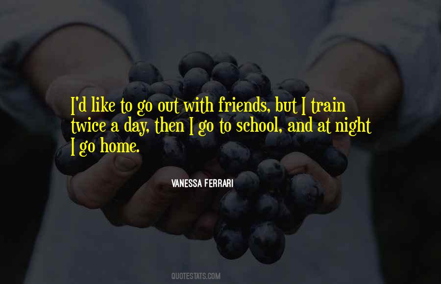 Quotes About Night Out With Friends #829222