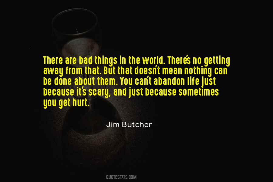 Quotes About The Bad Things In Life #1043605