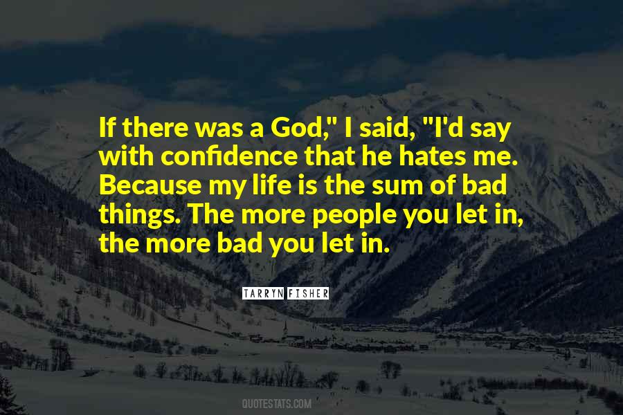 Quotes About The Bad Things In Life #998015