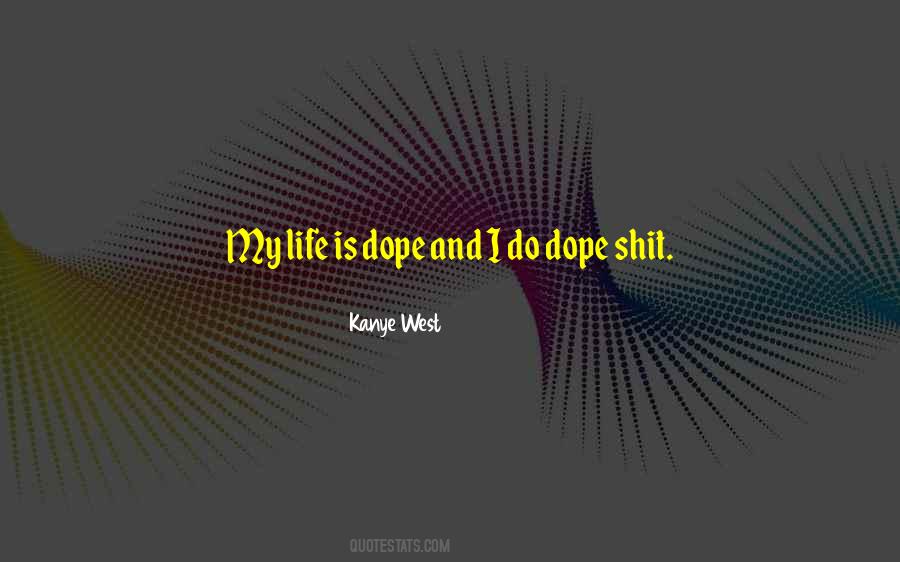 Quotes About Dope #1774815