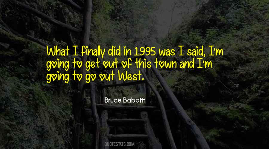 Quotes About Going Out West #122596