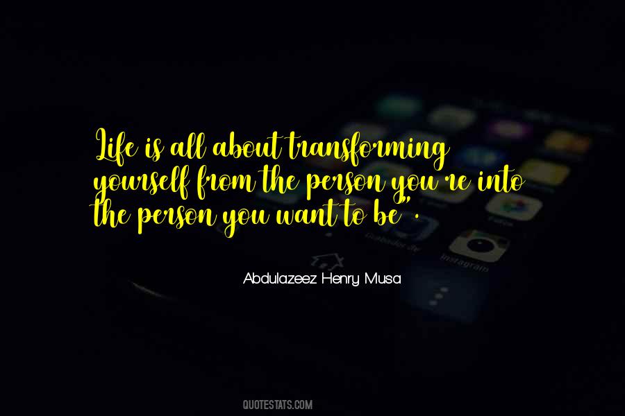 Quotes About Transforming Your Life #551167