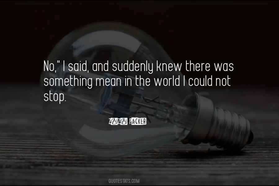 Could Not Stop Quotes #918577