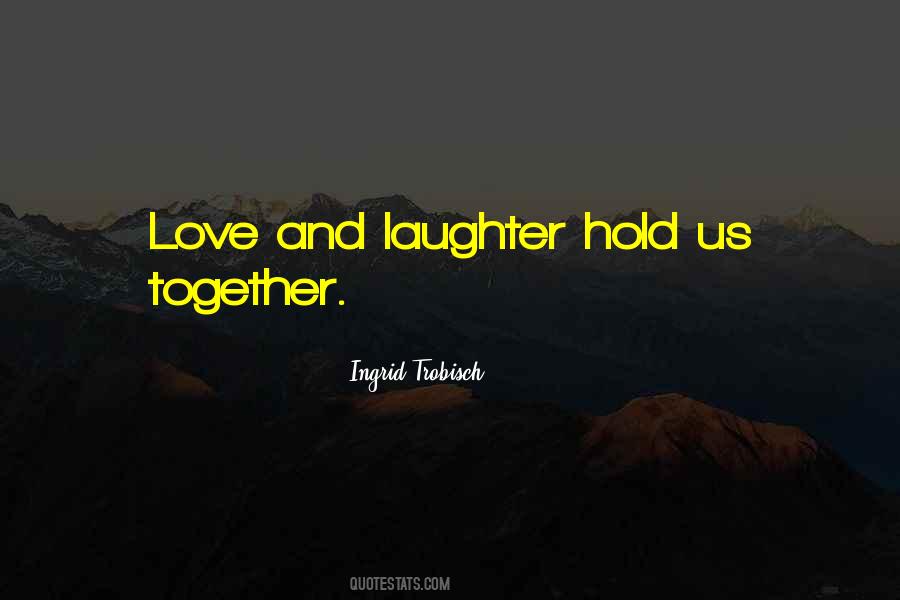 Quotes About Love And Laughter #1835284