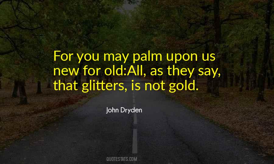 Quotes About All That Glitters #1496578