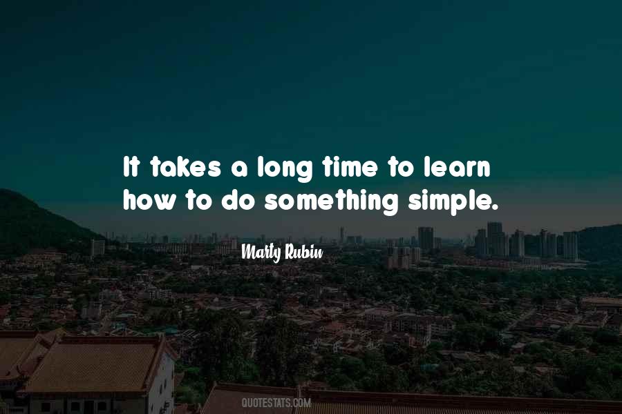 Learning To Be Simple Quotes #1002661